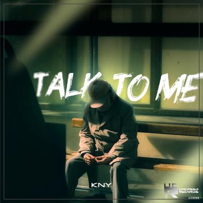 Talk to Me (Radio Edit) By KNY's cover