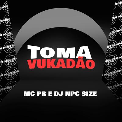 Toma Vukadão By MC PR's cover