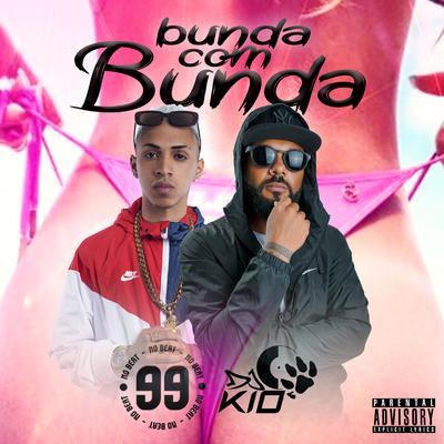 Bunda Com Bunda By DJ KIO, 99 no beat's cover