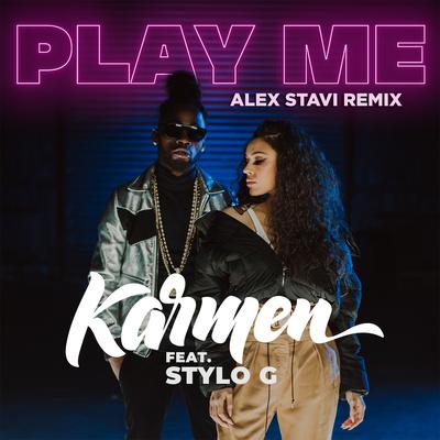 Play Me (Alex Stavi Remix) By Karmen, Stylo G, Alex Stavi's cover