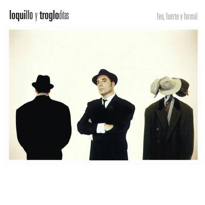 Feo Fuerte y Formal By Loquillo Y Trogloditas's cover