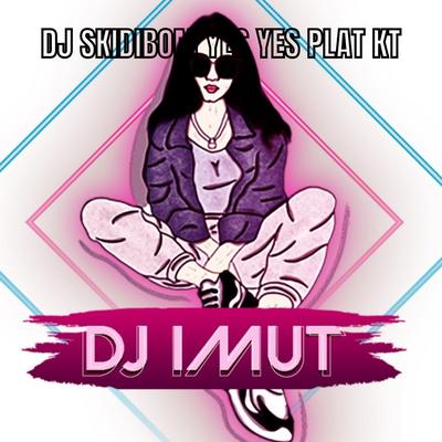 DJ SKIDIBOM YES YES PLAT KT's cover