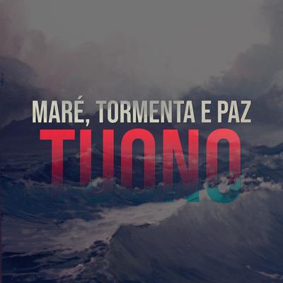 Maré, Tormenta e Paz By Tuono's cover