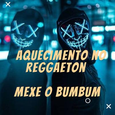 Aquecimento no Reggaeton Mexe o Bumbum (Remix) By DJ LC GARCIA, leonardo cesario garcia's cover