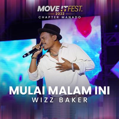 Mulai Malam Ini (Move It Fest 2022 Chapter Manado) By Wizz Baker's cover