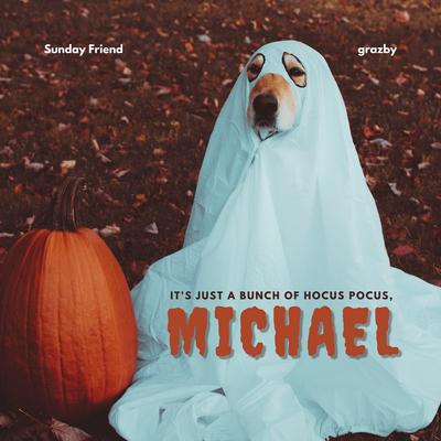 It's Just a Bunch of Hocus Pocus, Michael's cover