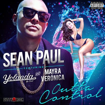Outta Control (feat. Yolanda Be Cool & Mayra Veronica) By Sean Paul, Yolanda Be Cool, Mayra Veronica's cover