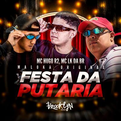 Festa da Putaria By MC LK da BR, DJ Maloka Original, Mc Hugo R2's cover