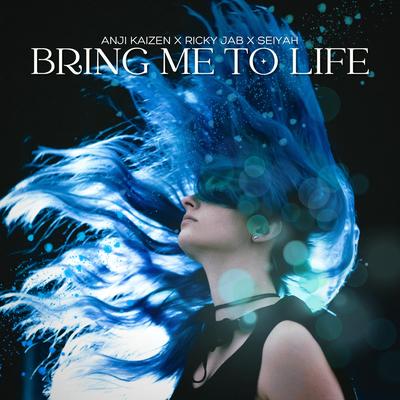 Bring Me To Life By Anji Kaizen, RickyJab, Seiyah's cover