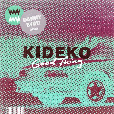 Good Thing (Danny Byrd Remix) By Kideko's cover