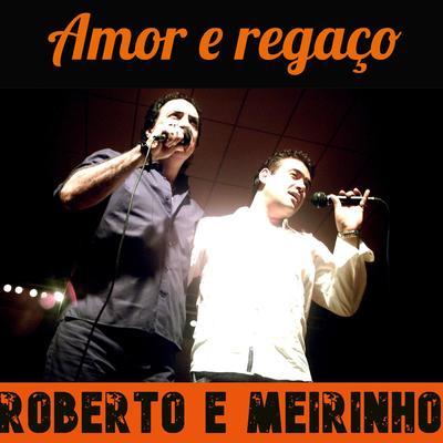 Amor e Regaço By Roberto E Meirinho's cover