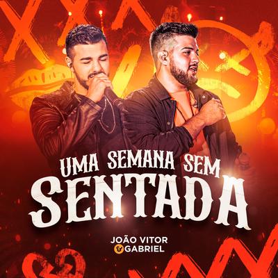 Uma Semana Sem Sentada By João Vitor e Gabriel's cover