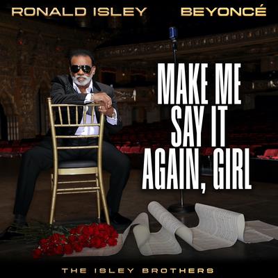 Make Me Say It Again, Girl By Ronald Isley, The Isley Brothers, Beyoncé's cover