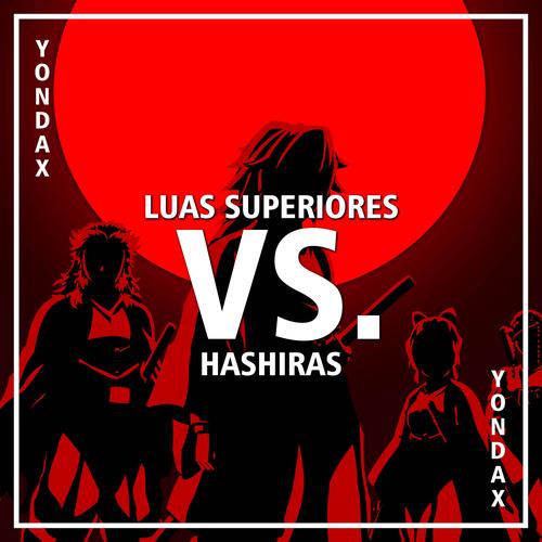 rap hashiras vs luas superiores｜Pesquisa do TikTok