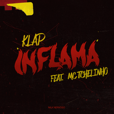 INFLAMA By kLap, MC Tchelinho's cover