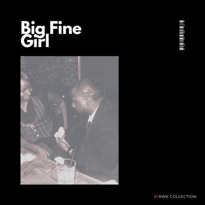 Big Fine Girl's cover