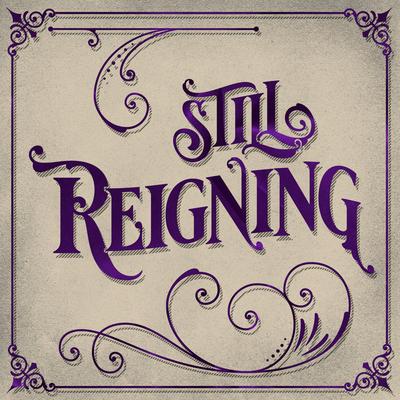 Still Reigning's cover