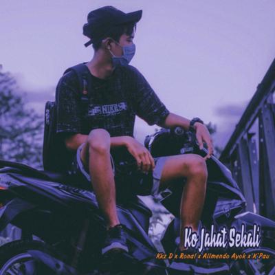 Ko Jahat Sekali By Kkz D Blg, Ronal, Allmendo Ayok, K'Pau's cover