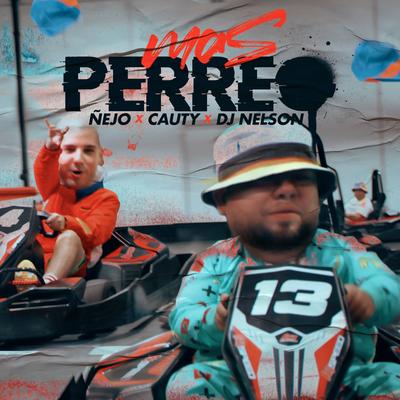 Mas Perreo By Cauty, Ñejo, DJ Nelson's cover