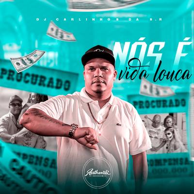 Nós É Vida Louca By DJ TG Beats, Mc Delux, Dj Carlinhos Da S.R's cover