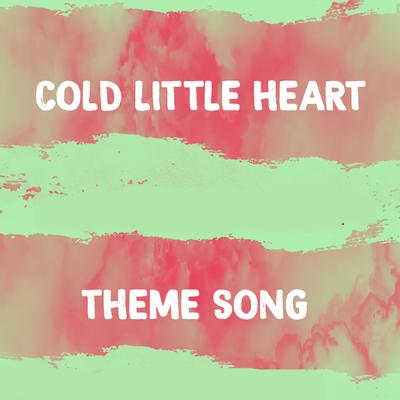 Cold Little Heart (From "Big Little Lies" Theme) [Cover]'s cover