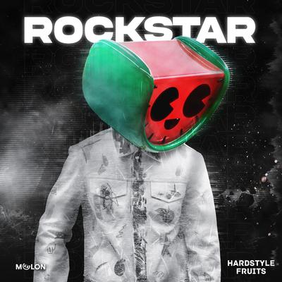 Rockstar By MELON, Hardstyle Fruits Music's cover