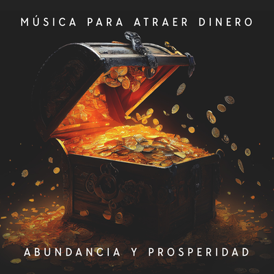 Música para Atraer Dinero, Abundancia y Prosperidad's cover