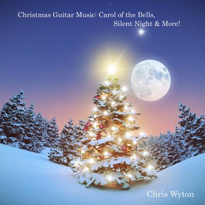 Christmas Guitar Music: Carol of the Bells, Silent Night & More!'s cover