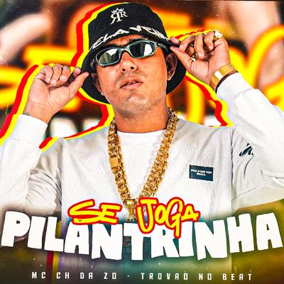 Se Joga Pilantrinha By Mc CH Da Z.O, Trovão no Beat's cover