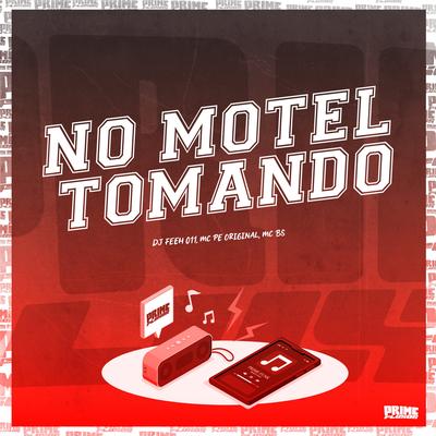 No Motel Tomando By DJ Feeh 011, MC BS, MC Pê Original's cover