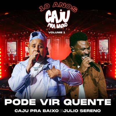 Pode Vir Quente By Caju Pra Baixo, Júlio Sereno's cover