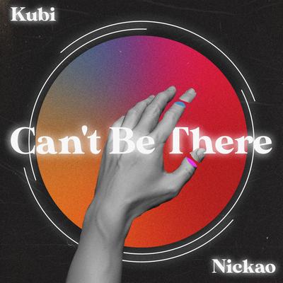 Can't Be There By Kubi, Nickão's cover