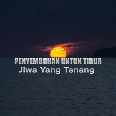 Penyembuhan Untuk Tidur (Jiwa Yang Tenang)'s cover