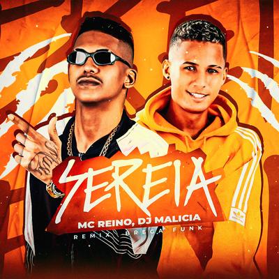 Sereia (Remix Bregafunk) By MC Reino, DJ Malicia's cover