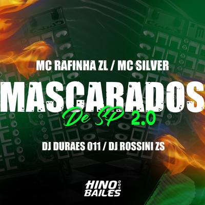 Mascarados de Sp 2.0 By MC RAFINHA ZL, Dj Durães 011, DJ Rossini ZS, Mc Silver's cover