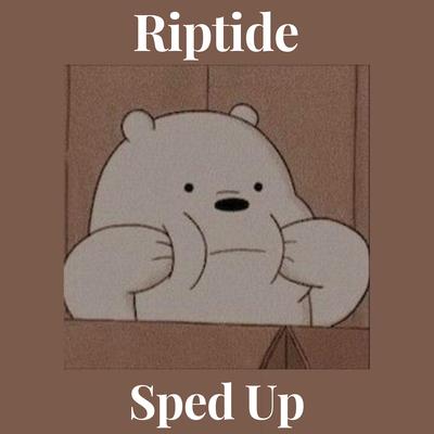 Riptide Sped Up's cover