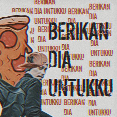 Berikan Dia Untukku's cover