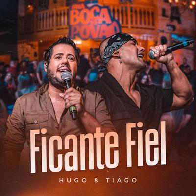 Ficante Fiel (Ao Vivo) By Hugo & Tiago's cover