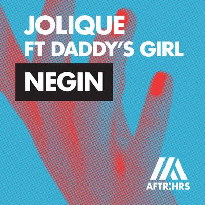 Negin (feat. Daddy's Girl) By Daddy's Girl, Jolique's cover