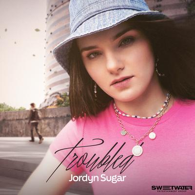 Troubled By Jordyn Sugar's cover