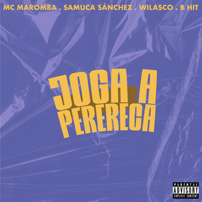 Joga a Perereca By Mc Maromba, Samuca Sánchez, Wilasco, B hit's cover