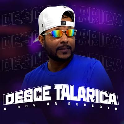 Desce Talarica (feat. Bruninho LB) (feat. Bruninho LB) By O Boy da Seresta, Bruninho LB's cover