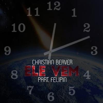 Ele Vem By Christian beaver, Felipin's cover