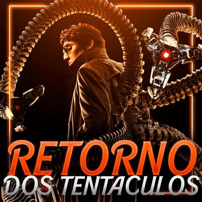 Rap do Doutor Octopus (Homem-Aranha) - Retorno dos Tentáculos By Faço Assim Music's cover