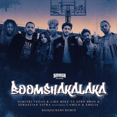 Boomshakalaka (Bassjackers Remix) By Emilia Mernes, Camilo, Dimitri Vegas & Like Mike, Bassjackers, Afro Bros, Sebastian Yatra's cover