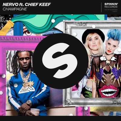 Champagne (feat. Chief Keef) By NERVO, Chief Keef's cover