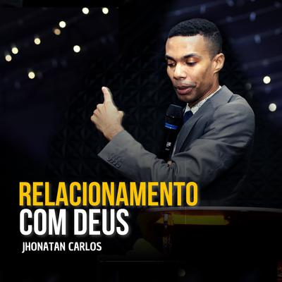 Relacionamento Com Deus By Jhonatan Carlos's cover