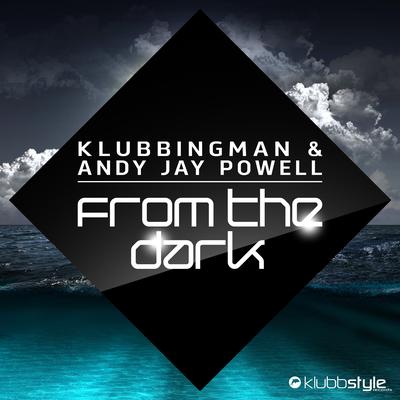 From the Dark (Original Mix Short Edit) By Klubbingman, Andy Jay Powell's cover