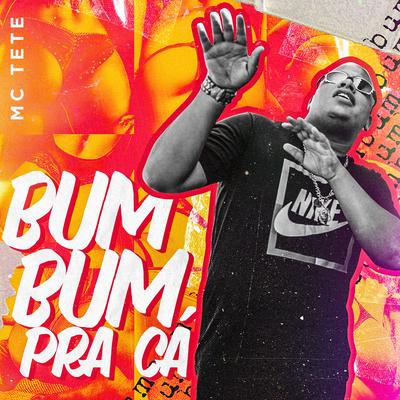Bumbum pra cá By MC Teté's cover