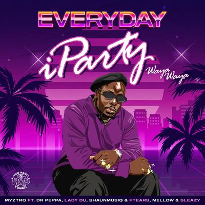 EVERYDAY iParty Waya Waya (feat. Dr Peppa, Lady Du, ShaunMusiq & Ftears & Mellow & Sleazy)'s cover